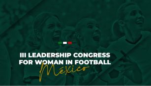 México será sede del Congreso Leadership Women Football 