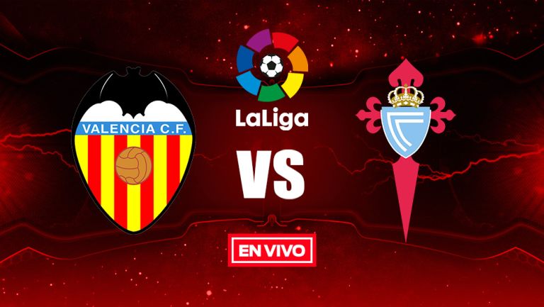 EN VIVO y EN DIRECTO: Valencia vs Celta