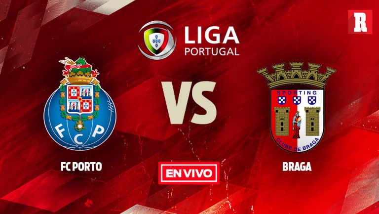 EN VIVO Y EN DIRECTO: Porto vs Braga
