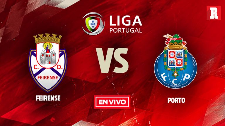 EN VIVO y EN DIRECTO: Feirense vs Porto