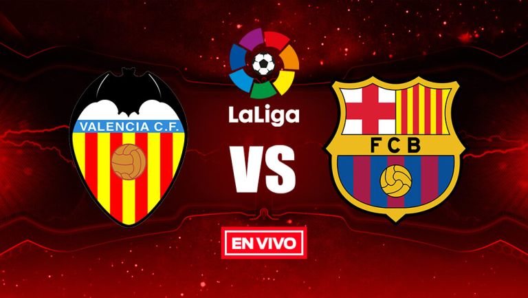 EN VIVO Y EN DIRECTO: Valencia vs Barcelona