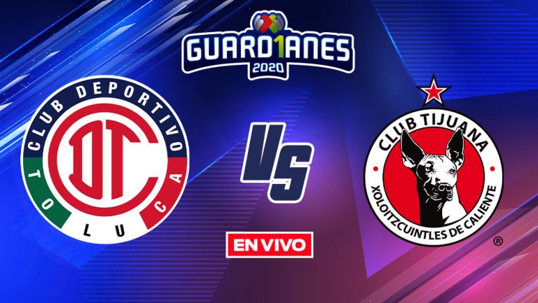 EN VIVO Y EN DIRECTO: Toluca vs Tijuana Apertura 2020 Jornada 15