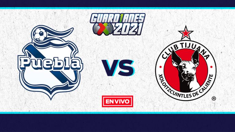 EN VIVO Y EN DIRECTO: Puebla vs Tijuana Guardianes 2021 J3