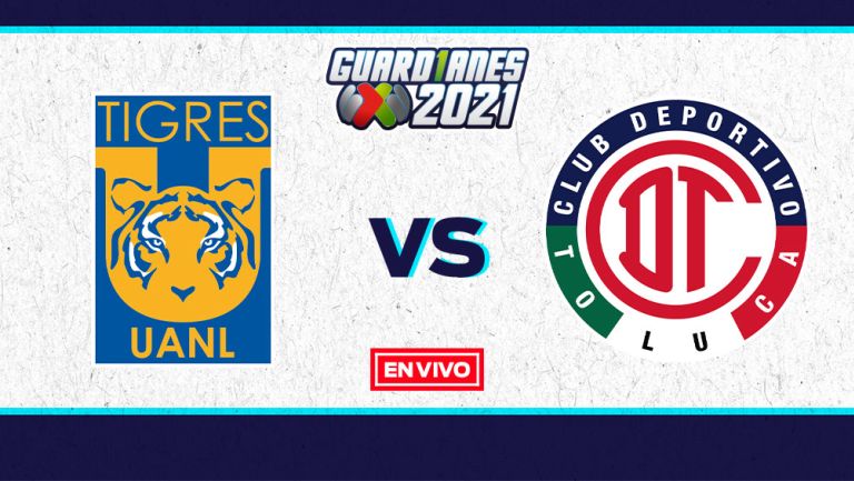 EN VIVO Y EN DIRECTO: Tigres vs Toluca Guardianes 2021 Jornada 9