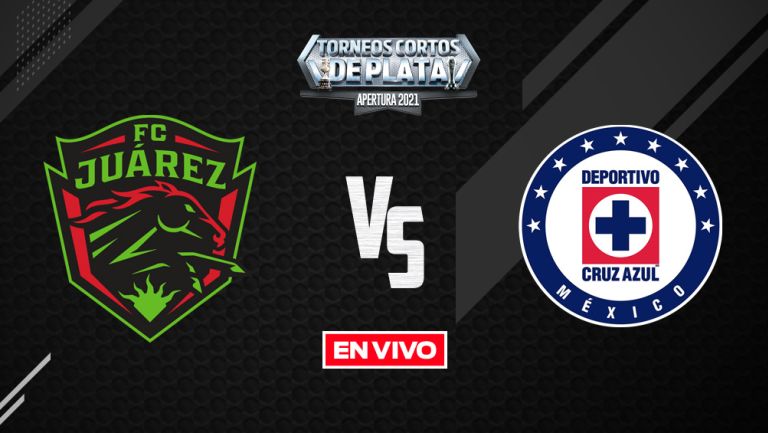 EN VIVO Y EN DIRECTO: Juárez vs Cruz Azul Liga MX Apertura 2021 J8