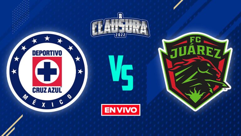 EN VIVO Y EN DIRECTO: Cruz Azul vs FC Juárez