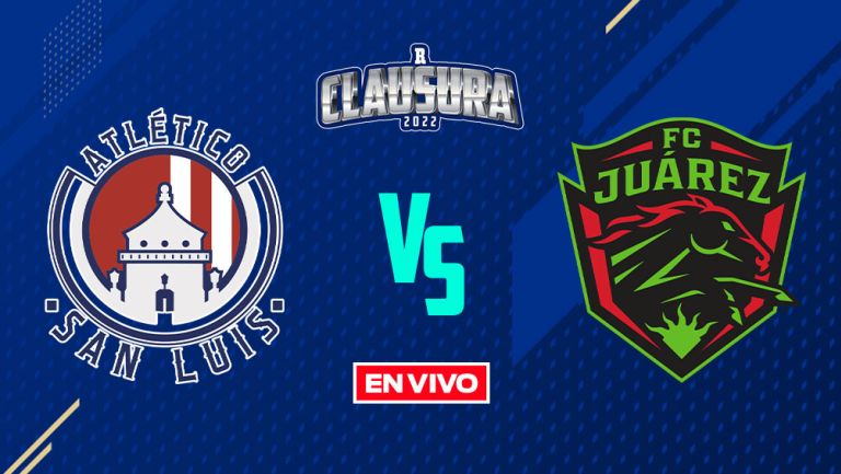 EN VIVO Y EN DIRECTO: Atlético de San Luis vs Juárez J3 Clausura 2022
