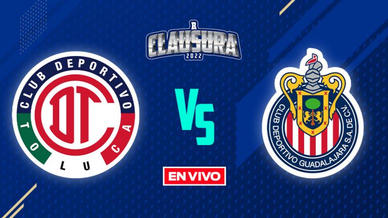 EN VIVO Y EN DIRECTO: Toluca vs Chivas