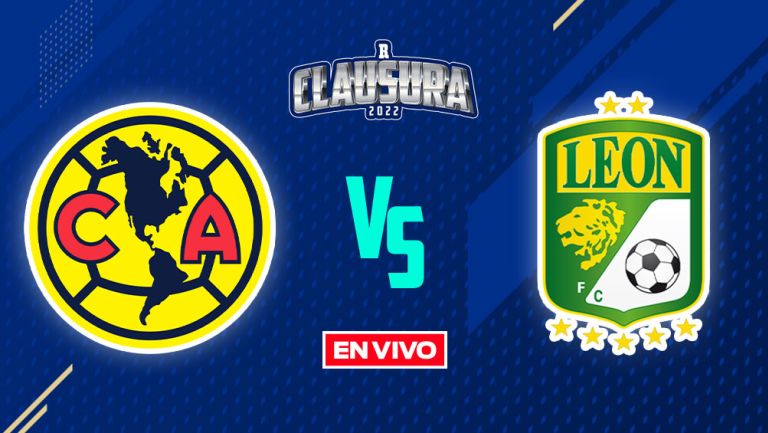 EN VIVO Y EN DIRECTO: América vs León Liga MX J15 Clausura 2022