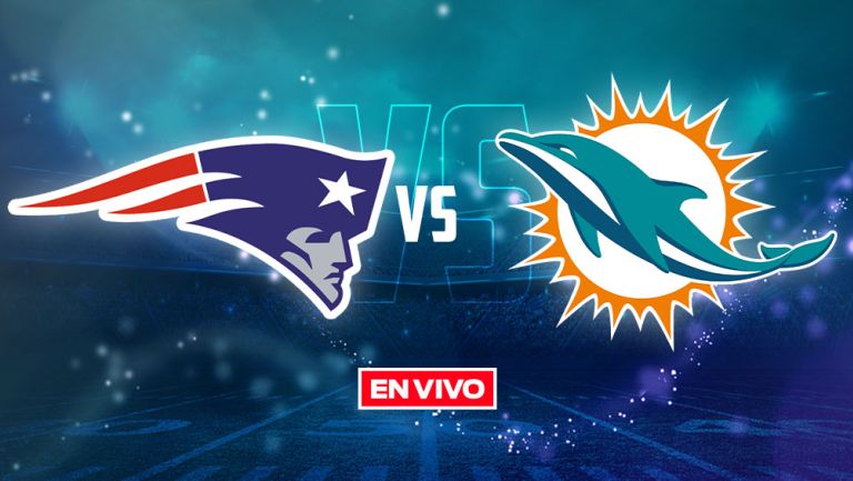 EN VIVO Y EN DIRECTO: New England Patriots vs Miami Dolphins